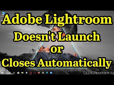 🔧Fix :: Adobe Lightroom doesn't launch or closes automatically after splash screen