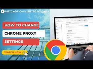 How to Change Chrome Proxy Settings