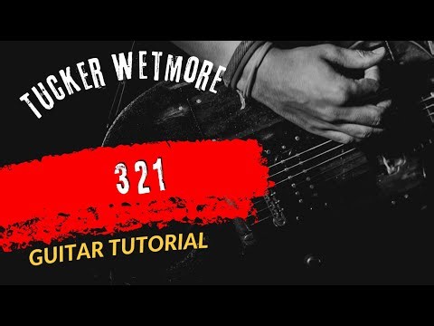 Guitar Tutorial Tucker Wetmore 3 2 1