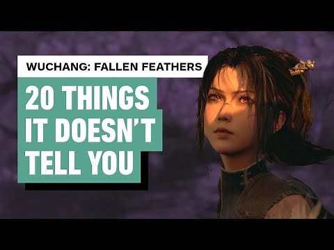 Wuchang: Fallen Feathers - 20 Things It Doesn’t Tell You