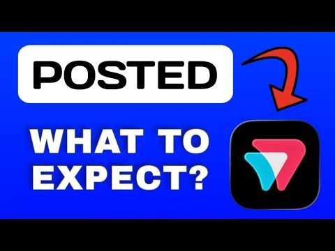 Posted App Breakdown - What to Expect