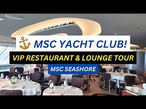 Exclusive MSC Yacht Club Dining & Lounge Tour - Ultimate Luxury at Sea!
