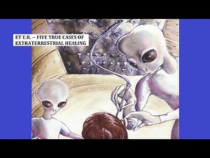 ET E.R. -- Five True Cases of Extraterrestrial Healing