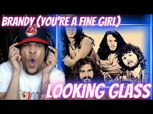 FIRST TIME HEARING LOOKING GLASS - BRANDY (YOU'RE A FINE GIRL) | REACTION