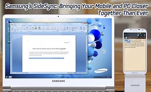 Samsung’s SideSync: Bringing Your Mobile and PC Closer Together Than Ever