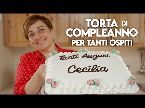 HOW TO MAKE A GREAT BIRTHDAY CAKE - Recipe for many guests - Homemade by Benedetta