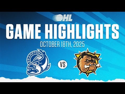 OHL Highlights: Brampton Steelheads @ Brantford Bulldogs Oct. 18, 2025