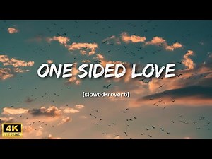 One Sided Love | slowed+reverb | First love lofi songs | kk hits lofi songs | kk sad lofi songs 💕💕💕