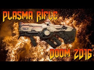 Plasma Rifle DOOM 2016 Overview.