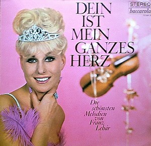 Franz Lehár - Dein Ist Mein Ganzes Herz - Die Schönsten Melodien Von Franz Lehár
