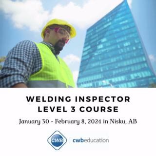 Welding Inspector Level 3 Course Jan 30 - Feb 8 in Nisku, AB This course is designed for applicant Level III Welding Inspectors who want to increase their knowledge of inspection management & the application of metallurgical principles. Register: https://ow.ly/55LE50Qij8Z | CWB Group