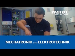 LEHRE BEI WEIGL - Mechatronik oder Elektrotechnik