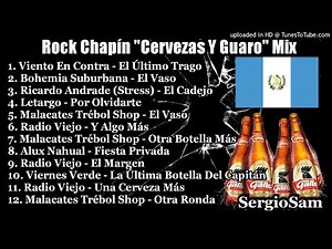 Rock Guatemalteco, Wiski, Ron Y Cerveza Mix, Lo Mejor Del Rock Chapín.