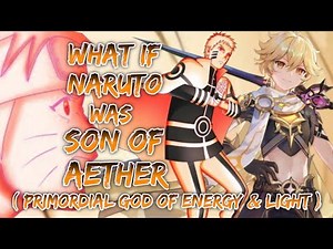 What if Naruto was the Son of Aether [ Primordial God of Energy and Light ] Opnaruto |