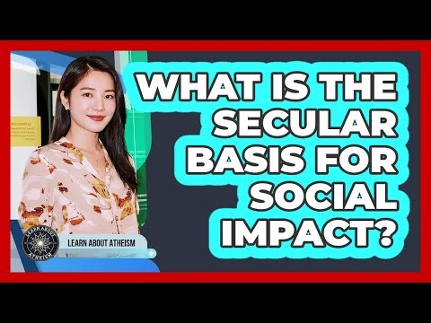 What Is The Secular Basis For Social Impact?