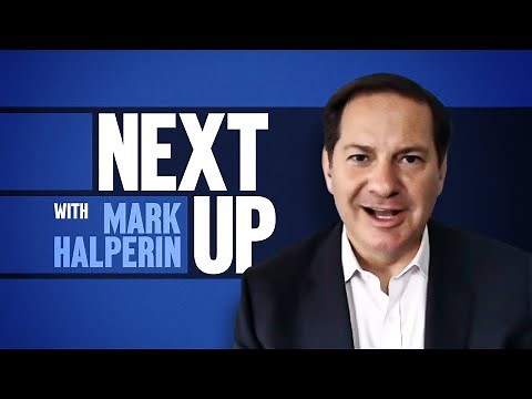 Welcome to Next Up with Mark Halperin