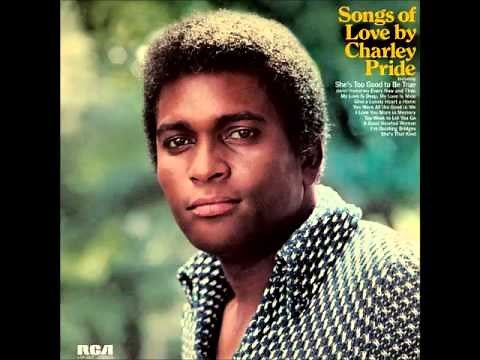 Charley Pride -- She's Too Good To Be True