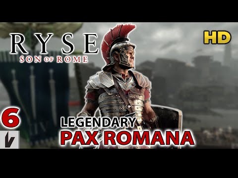 Ryse: Son of Rome "Pax Romana" Gameplay Walkthrough on LEGENDARY | Mission 6 | No Commentary