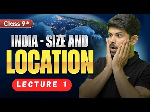 Class 9 SST (Geography)– India:Size and Location | Abhay Batch | Digraj Sir | Notes + DPPs