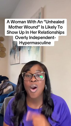 1.7K views · 21K reactions | A Woman With An “Unhealed Mother Wound” Is Likely To Show Up In Her Relationships Overly Independent- Hypermasculine #fyp #foryoupage #motherwound #innerchild #narcissisticabuse #narcissisticparent | Zelina Chinwoh, MSW, LCSW | Facebook