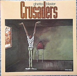 Crusaders - Ghetto Blaster