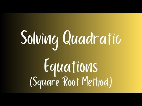 Solving Quadratic Equations Square Root Method