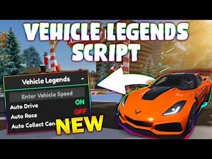 *NEW* Vehicle Legends Script (PASTEBIN 2026) (AUTO DRIVING , MONEY FARM, AUTOFARM )