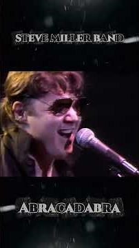 Steve Miller Band - Abracadabra