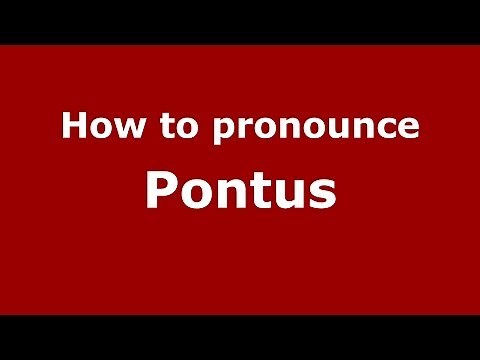 How to pronounce Pontus (Greek/Greece) - PronounceNames.com