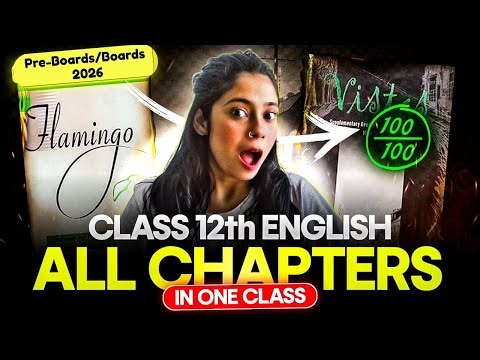 Class 12 English All Chapters Covered | Full Explanation + Q/A | Flamingo + Vistas 🔥| Boards 2026