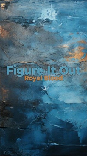 Royal Blood - Figure It Out (Lyrics)