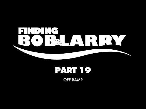 Finding Bob & Larry (Finding Nemo) Part 19 - Off Ramp