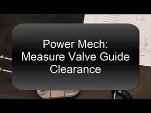 Power Mechanics: Measure Valve Guide Clearance