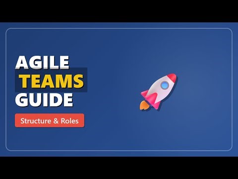 Agile Teams Explained: Structure, Roles & Responsibilities 🚀