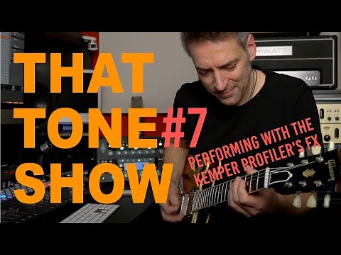 KEMPER PROFILER - That tone show #7