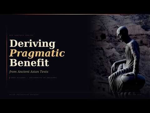 Deriving Pragmatic Benefit from Ancient Asian Texts