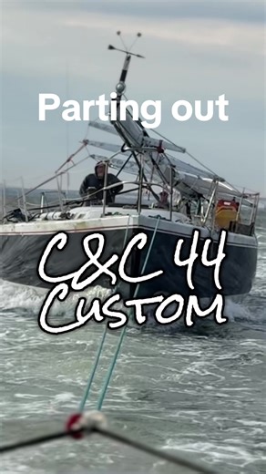 Parting Out C&C 44 Custom Sailboat for Parts