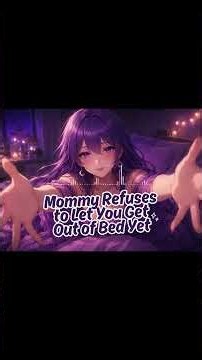 [Mommy ASMR] Mommy Refuses to Let You Get Out of Bed Yet