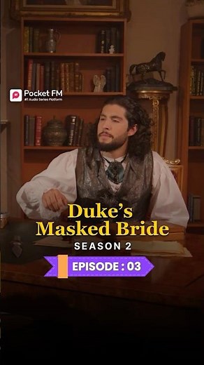 The Duke's Masked Bride | Ep.3 | Season 2 | Full Series | Pocket FM | #TDMWLA01 #pocketfm