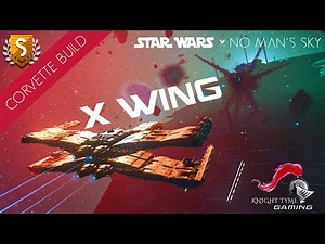 No Man’s Sky Corvette Build: How to Build Star Wars X Wing Fighter in NMS