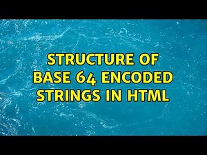 Structure of base 64 encoded strings in html