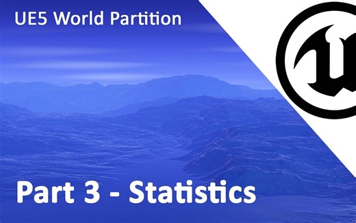 ③UE5的世界分区和TerreSculptor教程 World Partition Part 3 Sizes and Statistics