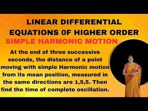 Simple Harmonic Motion - Applications of Linear Differential Equations of Higher Order - Problem.