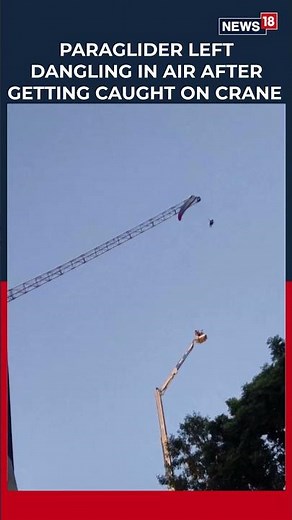 Paraglider Gets Stuck on Tower Crane in China, Dramatic Mid-Air Rescue Caught on Camera | N18S