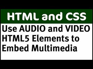 Use AUDIO and VIDEO HTML5 Elements for Multimedia