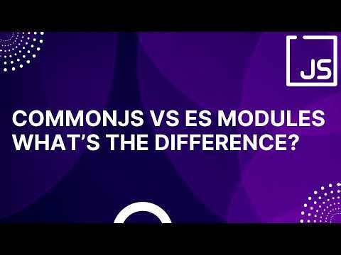 CommonJS vs ES Modules - What's the Difference?