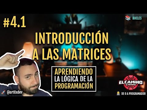 #4.1 - Introducción a las matrices - Aprendiendo la lógica de la programación desde CERO
