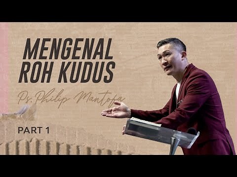 Mengenal Roh Kudus - Part 1 (Official Philip Mantofa)