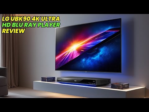 Lg Ubk90 4k Ultra Hd Blu Ray Player Review: LG UHD Revolution?
