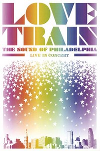 Love Train: The Sound of Philadelphia - Live in Concert Trailer